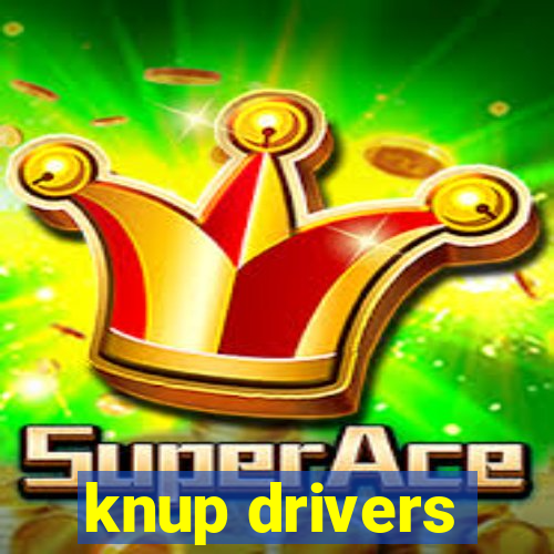 knup drivers